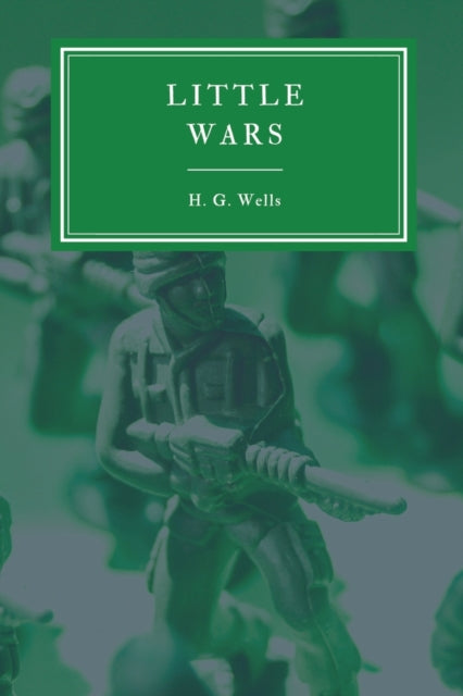 Little Wars And Floor Games By Wells, H G,