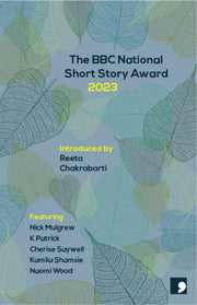 Bbc National Short Story Award 2023 By Chakrabati, Reeta