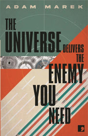 Universe Delivers The Enemy You Need