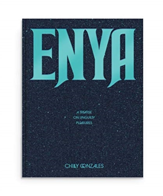 Enya A Treatise On Unguilty Pleasures Ch By Gonzles, Chilly