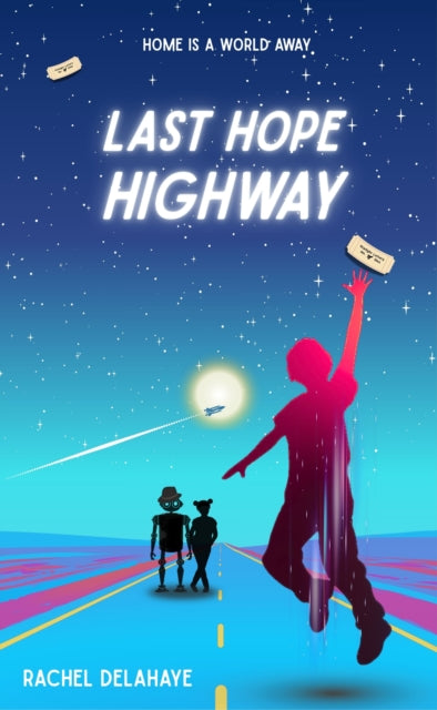 Last Hope Highway By Delahaye, Rachel