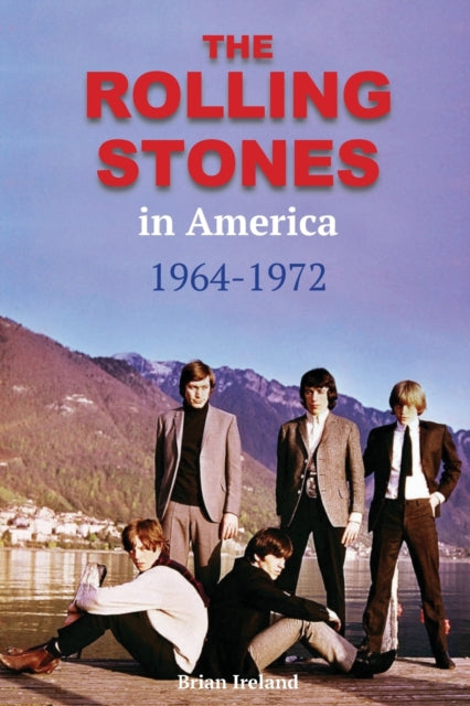 Rolling Stones In America 1964-1972