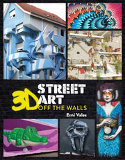 3d Street Art Off The Walls