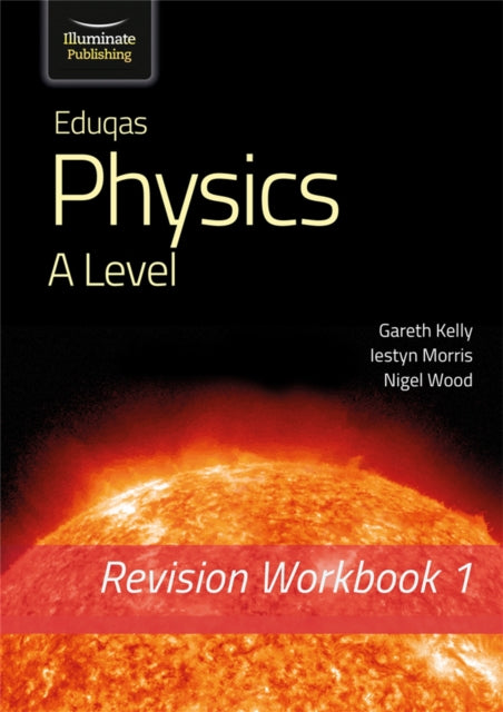 Eduqas Physics For A Level Year 1 & As By Kelly, Gareth