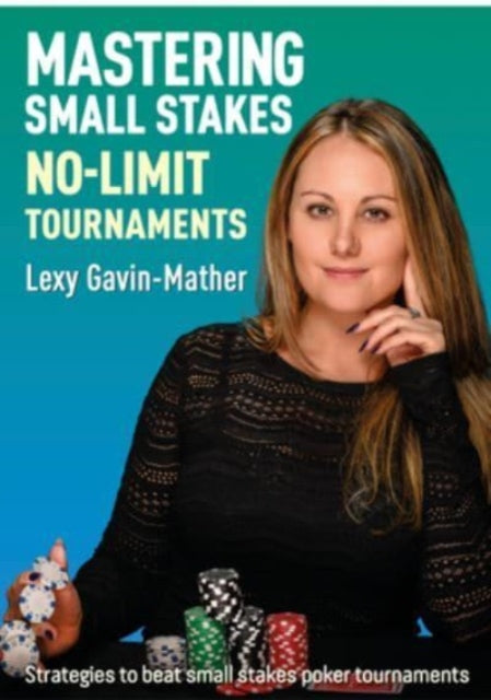 Mastering Small Stakes No Limit Tournam