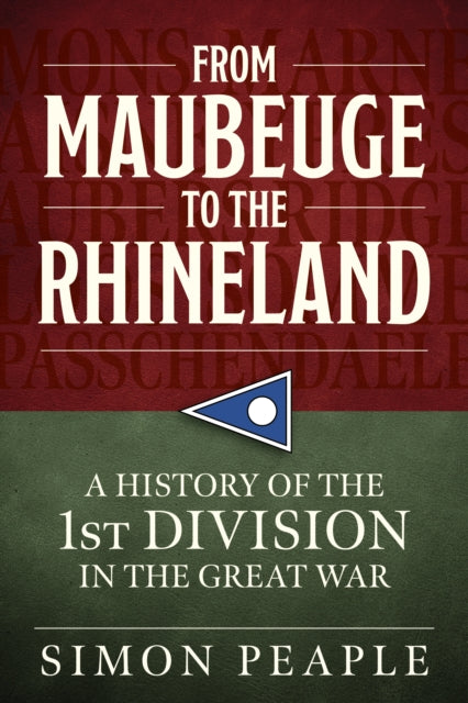 From Maubeuge To The Rhineland By Simon Peaple