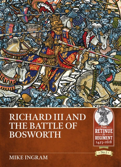 Richard Iii & The Battle Of Bosworth