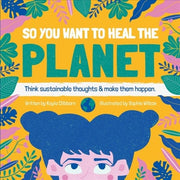 So You Want To Heal The Planet