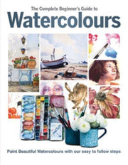 Complete Beginners Guide To Watercolours