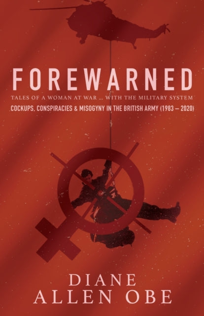 Forewarned Tales Of A Woman At War With By Allen Diane Obe