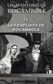 Les Aventures De Rocambole Iv: Les Explo