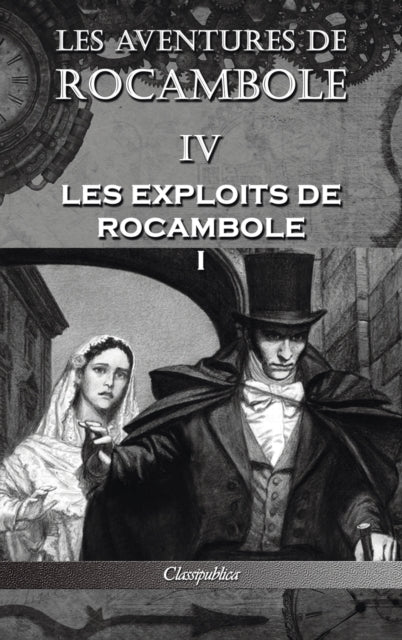 Les Aventures De Rocambole Iv: Les Explo