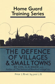 Defence Of Villages & Small Towns By Wade, G A