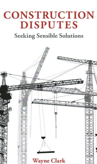 Construction Disputes Seeking Sensible
