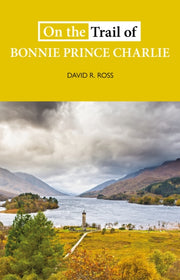 On The Trail Of Bonnie Prince Charlie By Ross, David