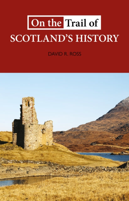 On The Trail Of Scotlands History