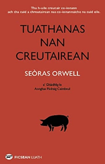 Tuathanas Nan Creutairean Animal Farm In By George Orwell [trans