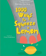 1000 Ways To Squeeze A Lemon