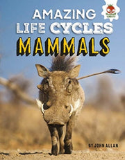 Amazing Lifecycles Mammals
