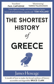 Shortest History Of Greece By Heneage, James