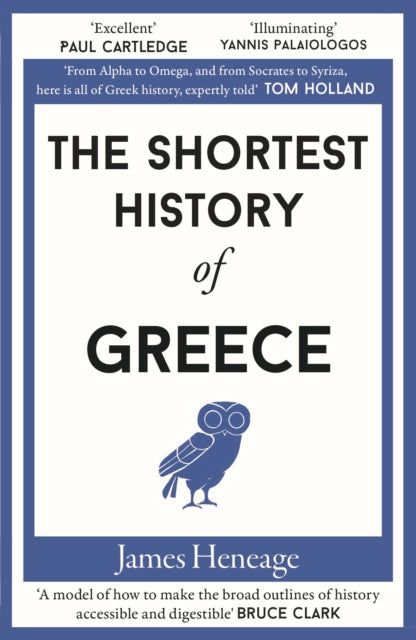 Shortest History Of Greece By Heneage, James
