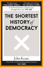 Shortest History Of Democracy By Keane, John