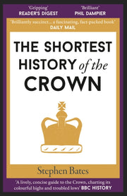 Shortest History Of The Crown By Bates, Stephen