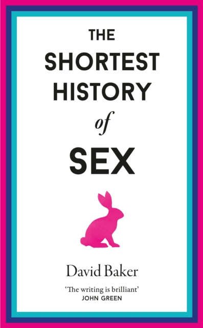 Shortest History Of Sex By Baker, David