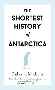 Shortest History Of Antarctica By Macinnes, Katherine