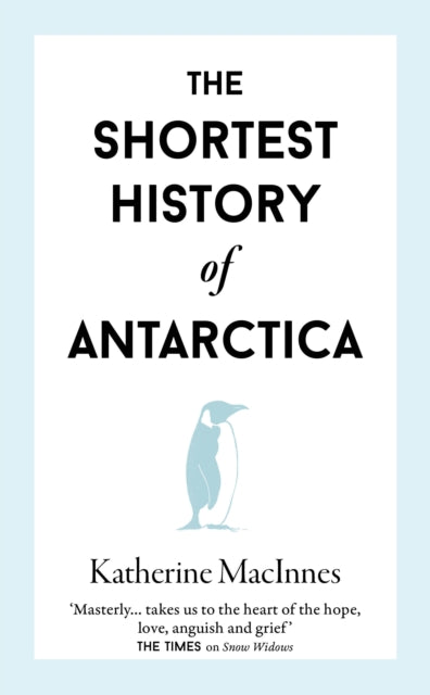 Shortest History Of Antarctica By Macinnes, Katherine