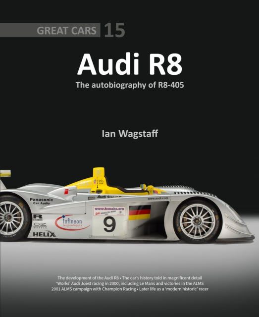 Audi R8 The Autobiography Of R8405 By Wagstaff, Ian