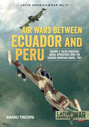 Air Wars Between Ecuador & Peru Volume 2