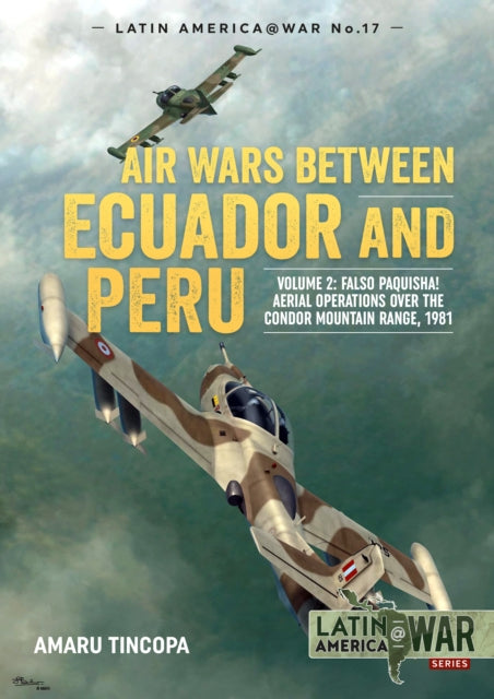 Air Wars Between Ecuador & Peru Volume 2