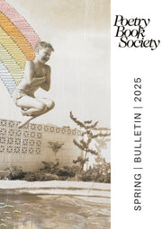 Poetry Book Society Spring 2025 Bulletin By Mullen, Alice Kate