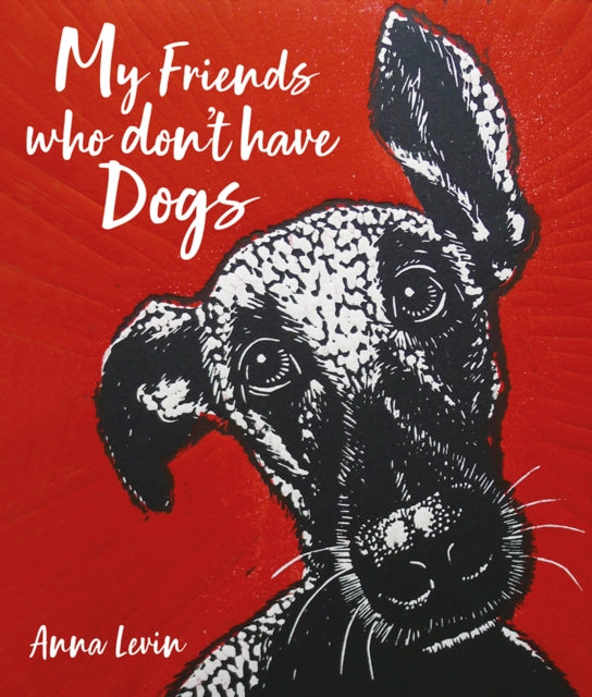 My Friends Who Dont Have Dogs