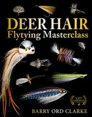 Deer Hair Flytying Masterclass By Clarke, Barry Ord