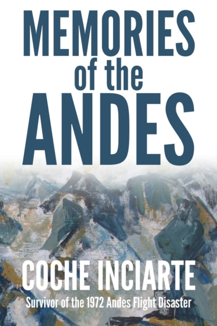 Memories Of The Andes By Inciarte, Jos  Luis