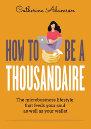 How To Be A Thousandaire