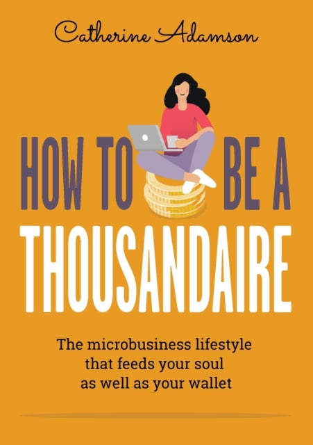 How To Be A Thousandaire