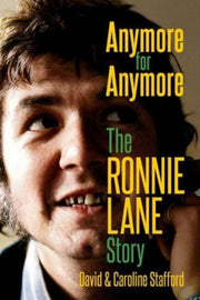 Anymore For Anymore Ronnie Lane Story By Stafford, David