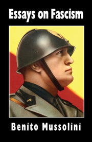 Essays On Fascism By Mussolini, Benito