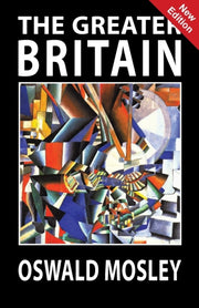 The Greater Britain By Mosley, Oswald