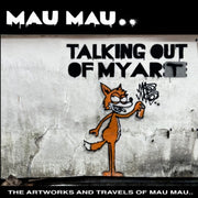 Talking Out Of My Art By Mau Mau