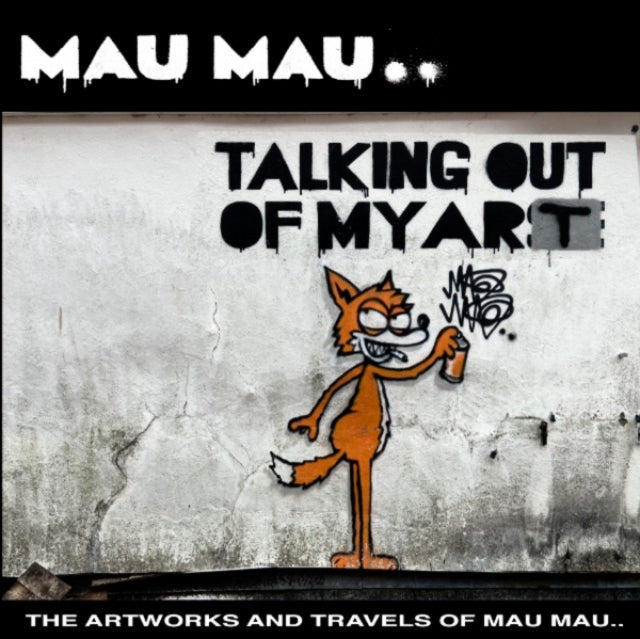 Talking Out Of My Art By Mau Mau