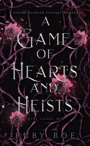 A Game Of Hearts And Heists: A Steamy Le By Roe, Ruby