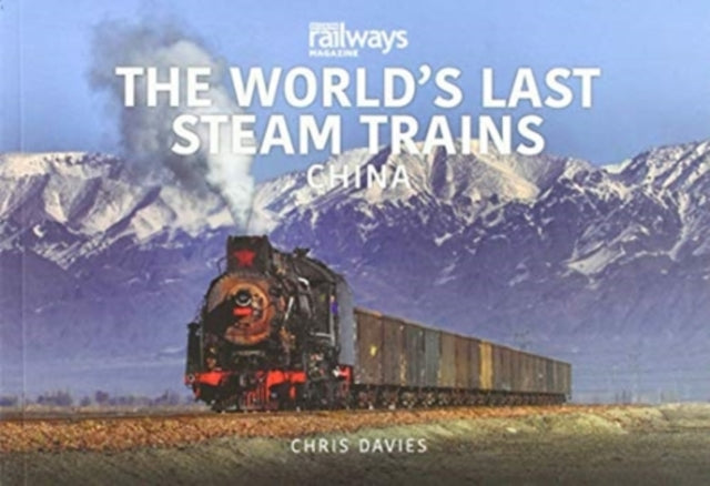 Worlds Last Steam Trains China