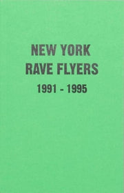 Ny Rave Flyers 1991-1995 By Ernie Villalobos