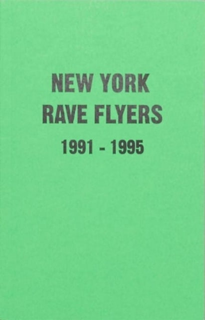 Ny Rave Flyers 1991-1995 By Ernie Villalobos