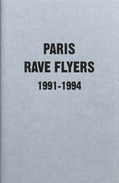 Paris Rave Flyers 1991 1994