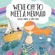 Were Off To Meet A Mermaid